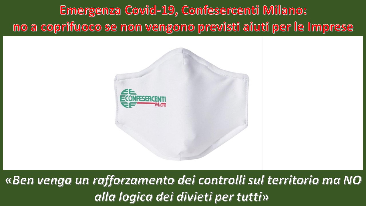 Covid-19, Confesercenti Milano: no a coprifuoco se non vengono previsti aiuti alle Imprese