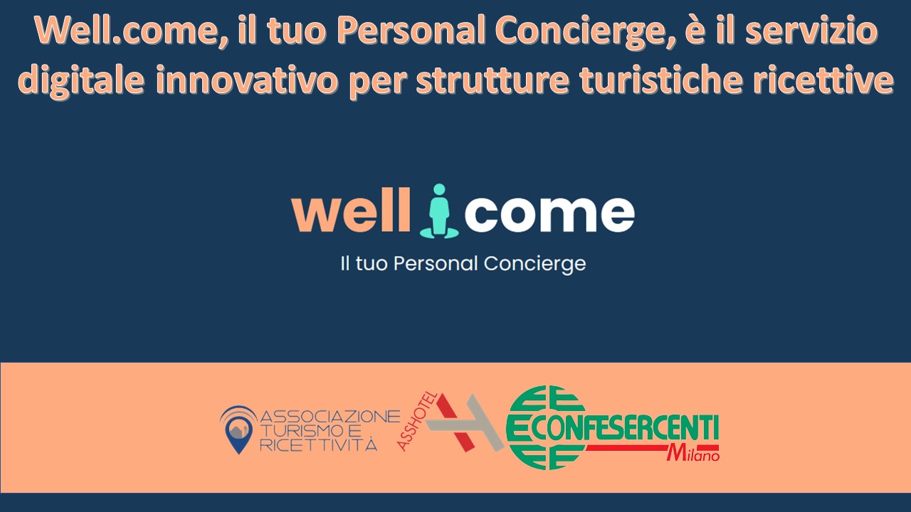 Well.come, il tuo Personal Concierge, è il servizio digitale innovativo per strutture turistiche ricettive
